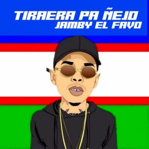 Jamby El Favo – Tiraera Pa Ñejo